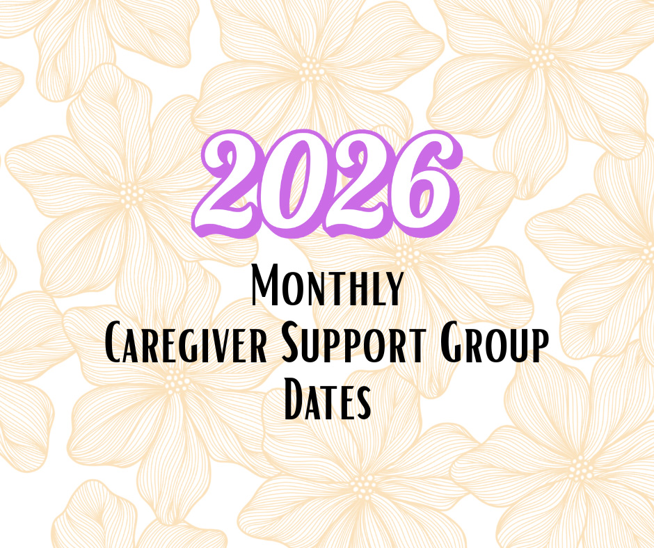 Text that says 2026 Monthly Caregiver Support Group Dates